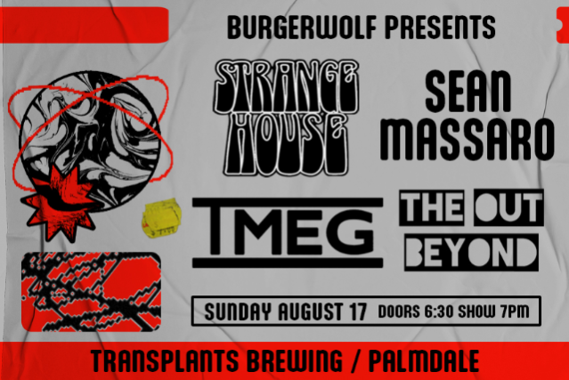 FREE SHOW: TMEG / STRANGE HOUSE / SEAN MASSARO / THE OUT BEYOND at Transplants Brewing Company – Palmdale, CA