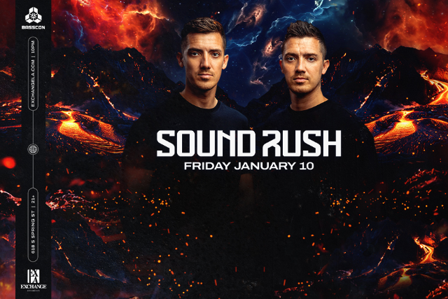 Sound Rush at Exchange LA – Los Angeles, CA