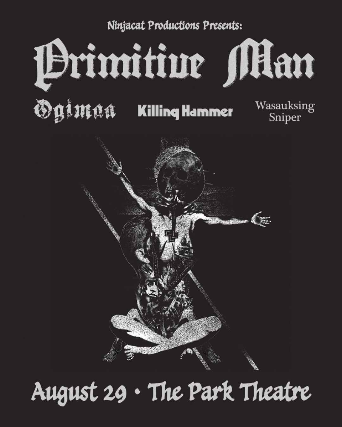 Primitive Man – Ogimaa – Killing Hammer – Wasauksing Sniper at The Park Theatre – Winnipeg, Canada