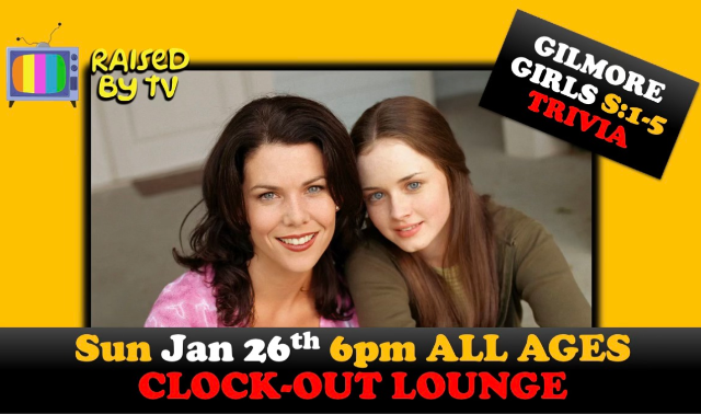 *SOLD OUT* Raised By TV Events Presents: all ages Gilmore Girls Trivia Night at Clock-Out Lounge – Seattle, WA