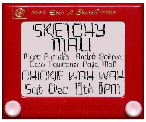 Sketchy Mali ft. Very Special guests Marc Paradis, Andre Bohren (of Johnny Sketch) and more!