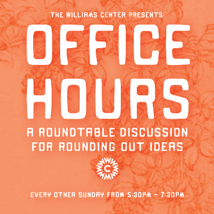 Office Hours: A Roundtable Discussion for Rounding Out Ideas at Williams Center – Spring Hall – Rutherford – Rutherford, NJ