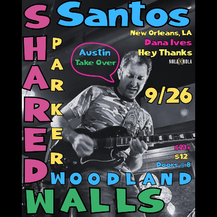 NOLAxNOLA25 PRESENTS: SHARED WALLS with DANA IVES, HEY THANKS & PARKER WOODLAND