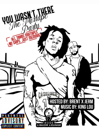 YOU WASN'T THERE: THE MIXTAPE PARTY