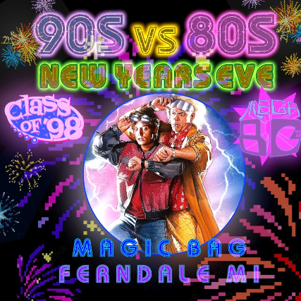 Magic Bag Presents: NYE BASH! 90s vs 80s – MEGA vs CLASS at The Magic Bag – Ferndale, MI