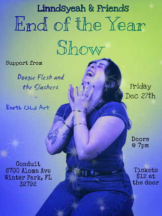 Linndsyeah and Friends End of the Year Show! at Conduit – Winter Park, FL