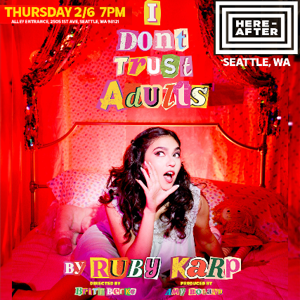 Ruby Karp // I Don’t Trust Adults at Here – After – Seattle, WA