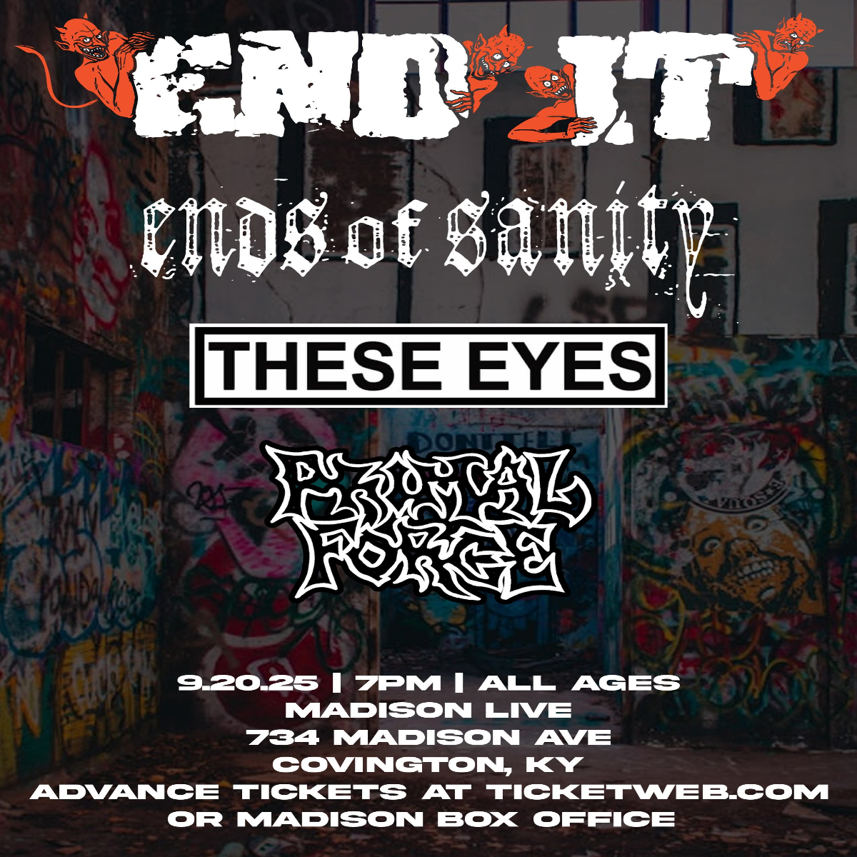 End It, Ends Of Sanity, These Eyes, Primal Force