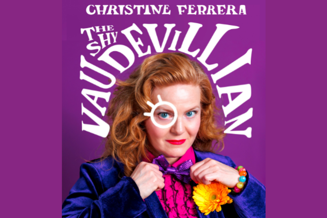 THE SHY VAUDEVILLIAN: A Comedy Special Taping ft. CHRISTINE FERRERA at FITZGERALDS NIGHTCLUB – Berwyn, IL