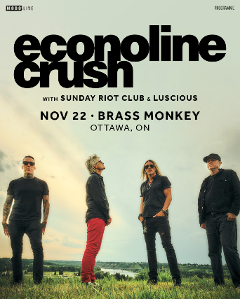 Econoline Crush with Sunday Riot Club & Luscious at The Brass Monkey – Ottawa, Canada
