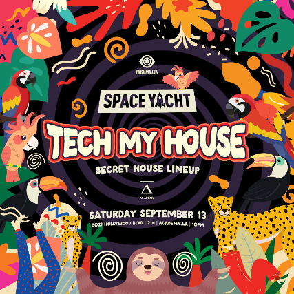 Space Yacht: Tech My House: Secret Lineup at Academy LA – Los Angeles, CA