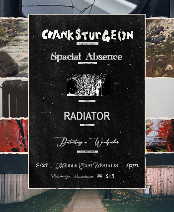 Crank Sturgeon, Spacial Absence, Woods Mattress, Radiator, Distorting a Woodpecker at Middle East – Upstairs – Cambridge, MA