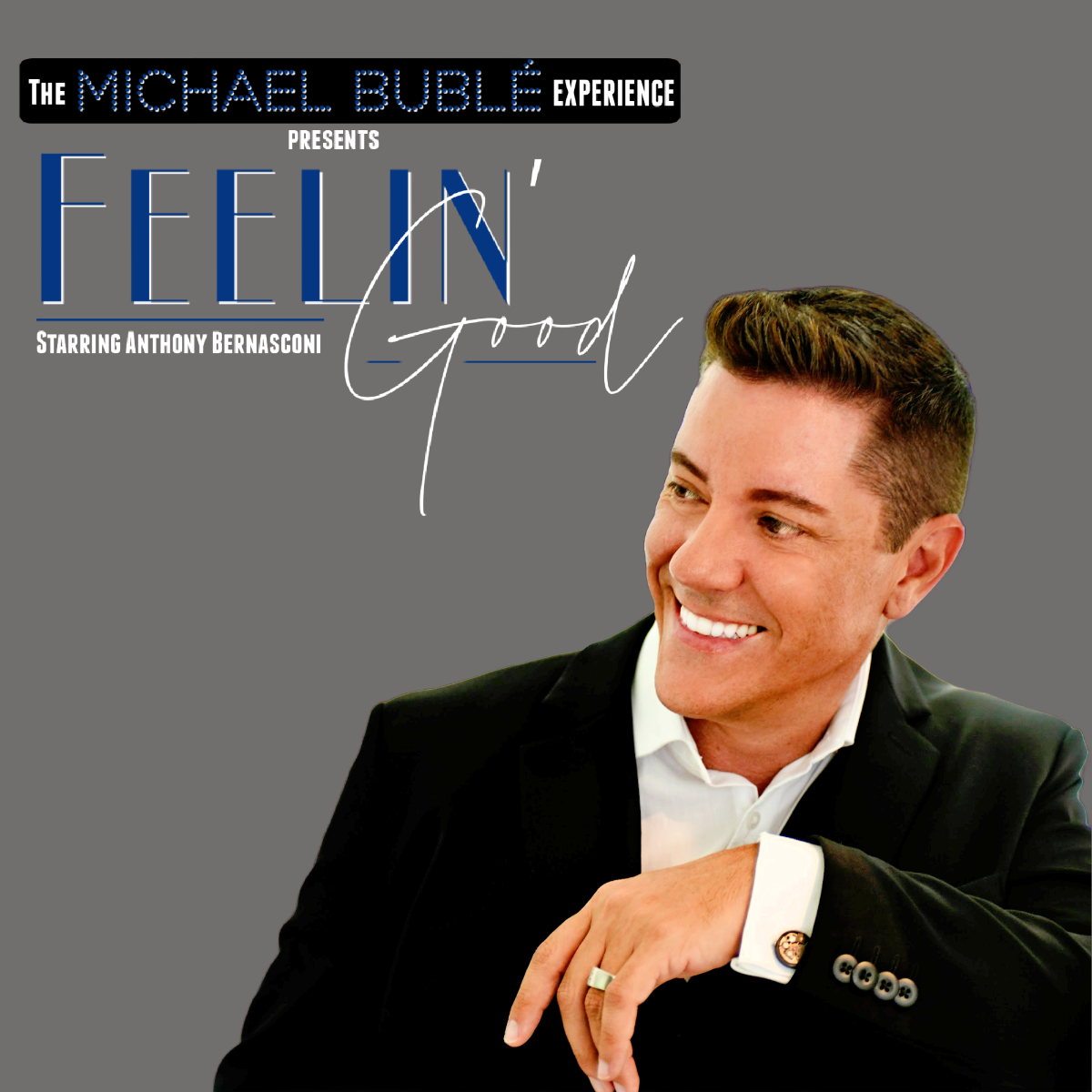 "FEELING GOOD" starring singer ANTHONY BERNASCONI (A Michael Buble Tribu...
