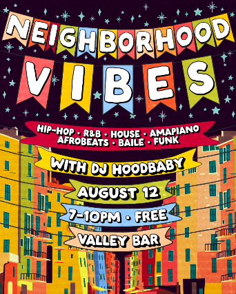 NEIGHBORHOOD VIBES WITH DJ HOODBABY // HIP HOP / R&B / HOUSE / AMAPIANO / AFROBEATS / BAILE / FUNK at Valley Bar – Phoenix, AZ
