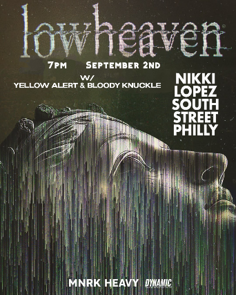 Lowheaven, Bloody Knuckle, Yellow Alert at Nikki Lopez Philly – Philadelphia, PA