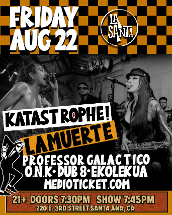katastrophe at La Santa – Santa Ana, CA