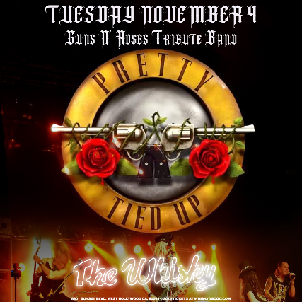 Pretty Tied Up (Guns N’ Roses Tribute) at Whisky A Go Go – West Hollywood, CA