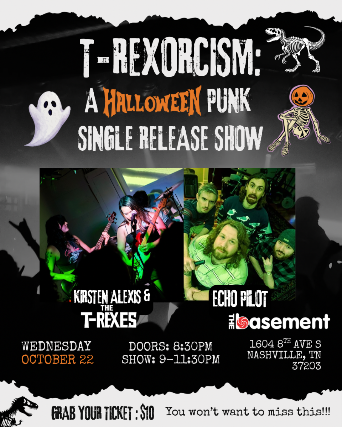 The T-Rexes present: T-Rexorcism: A Halloween Punk Single Release Show: Kirsten Alexis & The T-Rexes w/ Echo Pilot