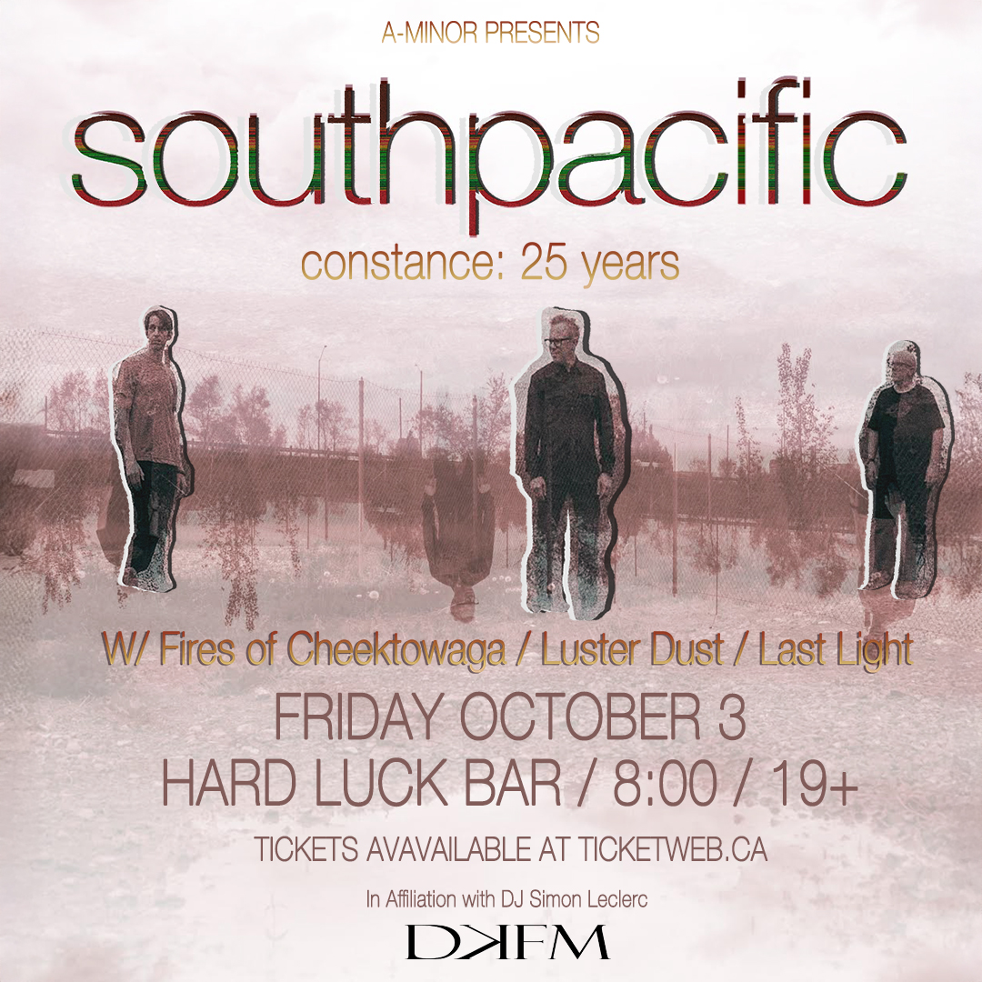 Southpacific, Fires of Cheektowaga, Luster Dust & Last Light