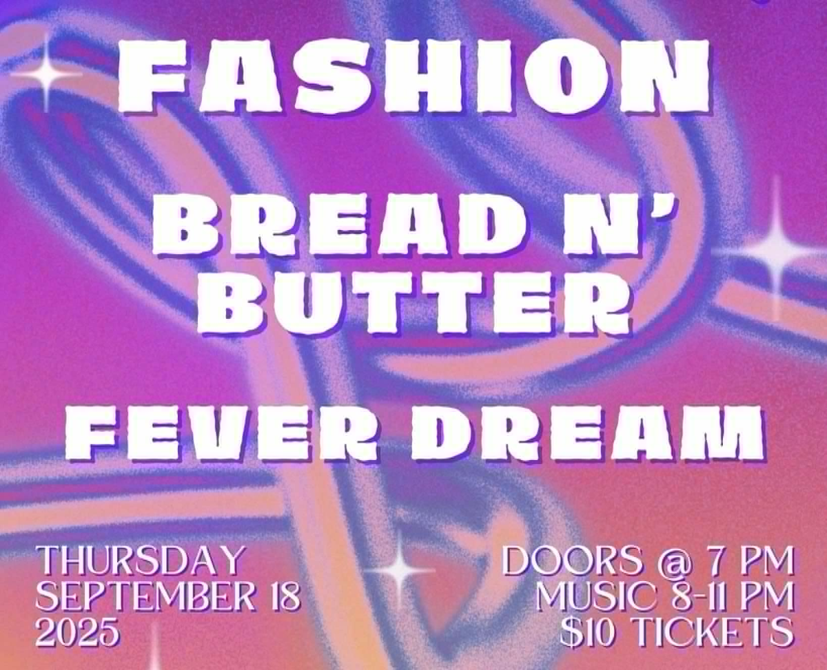 BREAD N' BUTTER + FEVER DREAM + FASHION