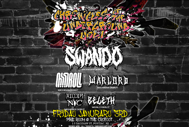 Exodus Entertainment Presents: “Chronicles of the Underground Vol. 1” featuring Swando, Midroll, Warlord, Riddim NYC & Beleth at Pike Room @ The Crofoot – Pontiac, MI