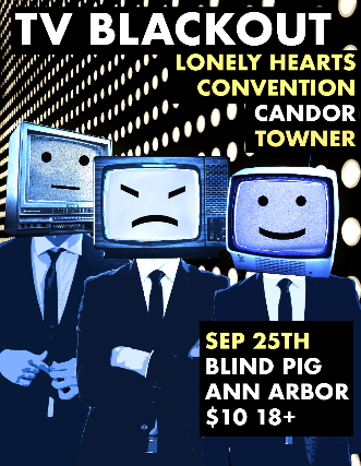 TV Blackout / Lonely Hearts / Convention / Candor / Towner at Blind Pig – Ann Arbor, MI