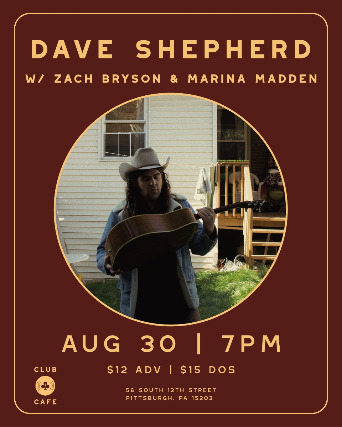 Club Cafe Presents: Dave Shepherd w/ Zach Bryson & Marina Madden at Club Cafe – Pittsburgh, PA