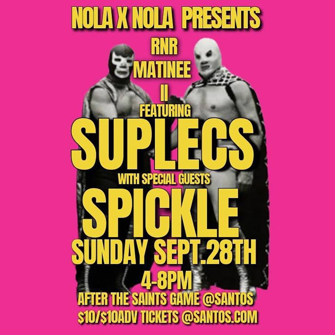 NOLAxNOLA25 Presents: SUPLECS with special guest SPICKLE