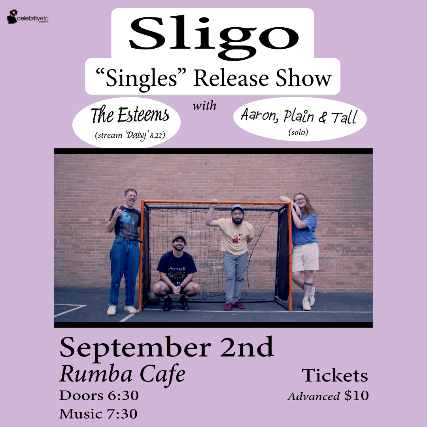 Sligo Singles Release Show w/ The Esteems & Aaron Plain and Tall (solo)