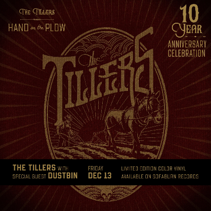 The Tillers Hand on the Plow 10 Year Anniversary Vinyl Release with Dustbin at The Southgate House Revival – Sanctuary – Newport, KY