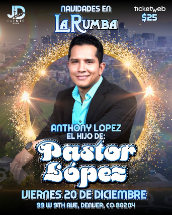 Anthony Lopez el Hijo de Pastor Lopez at La Rumba – Denver, CO