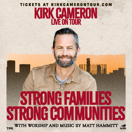 Kirk Cameron: Strong Families, Strong Communities Tour – Birmingham (Gadsden), AL at The Church at Wills Creek – Gadsden, AL