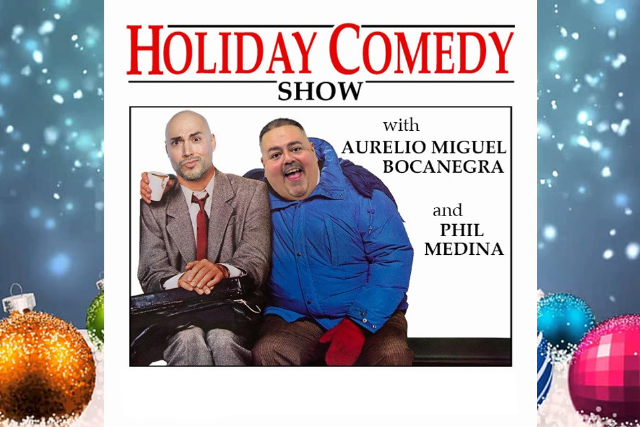 Holiday Comedy Show with Aurelio Miguel & Phil Medina 