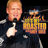 Let’s Get Roasted with Andy Gold