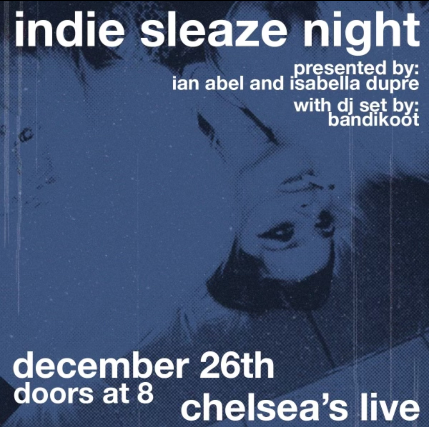 Indie Sleaze Night with Ian Abel, Isabella Dupre and Bandikoot at Chelsea’s Live – Baton Rouge, LA