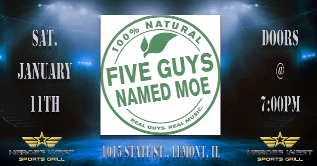 Five Guys Named Moe at Heroes West Lemont – Lemont, IL