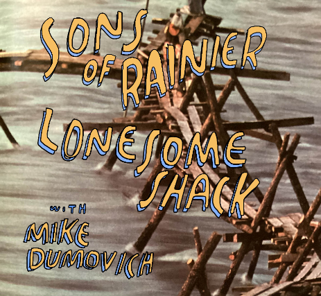 Sons of Rainier + Lonesome Shack w/ Mike Dumovich at Tractor – Seattle, WA