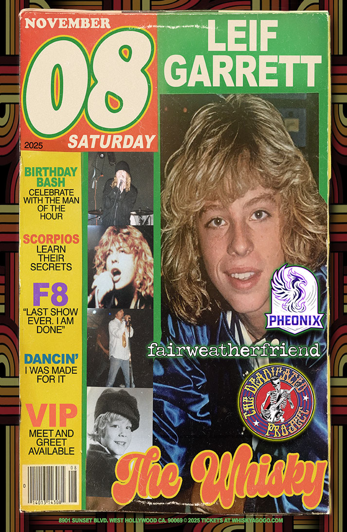 Leif Garrett, Pheonix, Fairweatherfriend, LA Flakes, Deadicated Project (Grateful Dead Tribute), Rob Rico