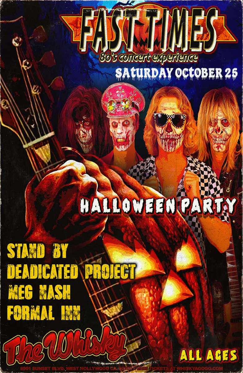 Fast Times -  Ultimate 80’s concert experience, StandBy, Deadicated Project (Grateful Dead Tribute), Crashing Nova, Meg Nash , Formal Inn