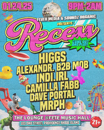 Fever Media and Soundz Organic Present: Recess at Fete Music Hall – Providence, RI