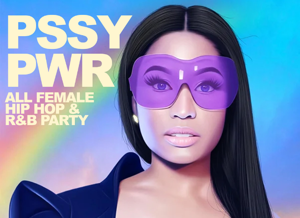 PSSY PWR All Female Hip Hop and R&B Night