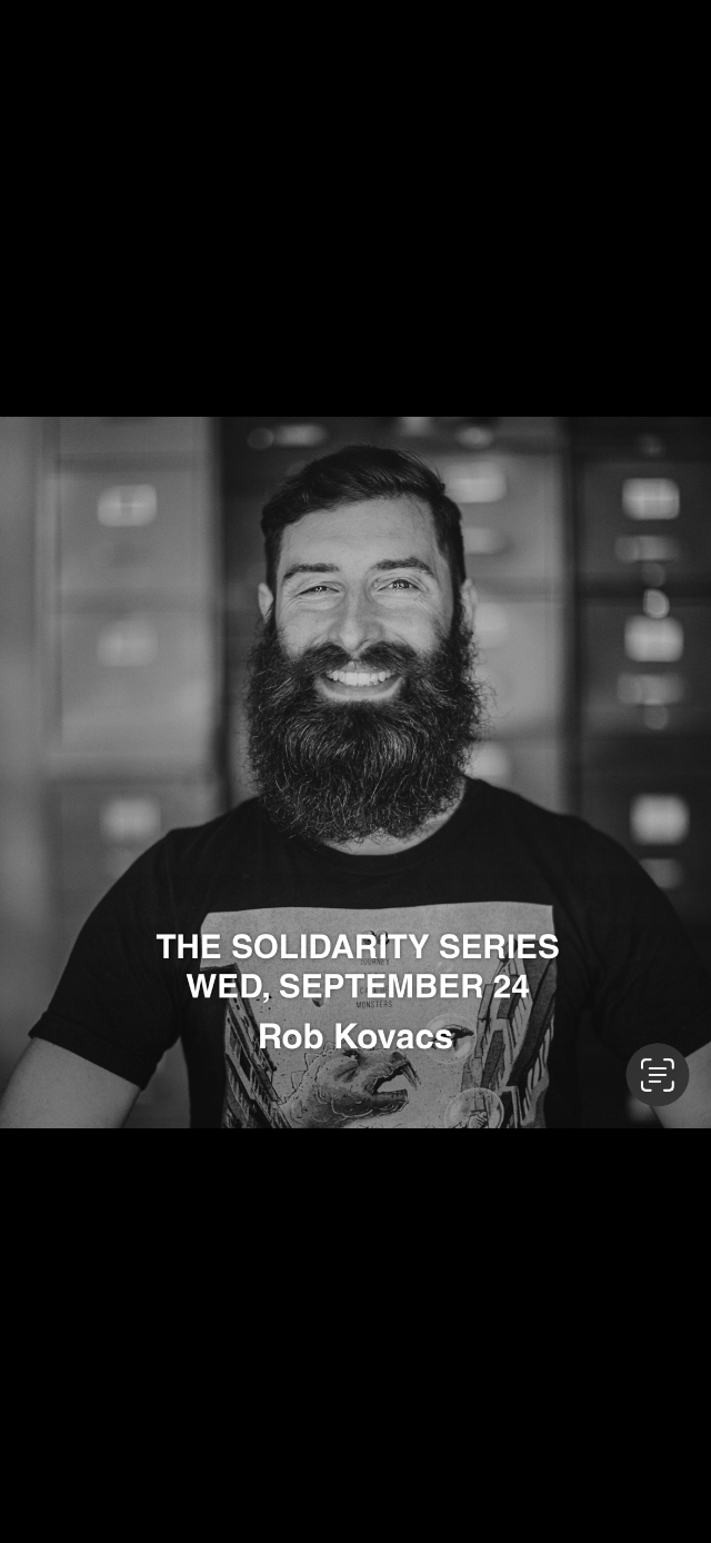 Rob Kovacs: The Solidarity Series