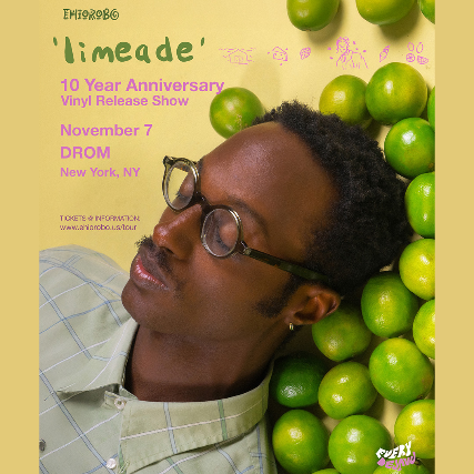 Ehiorobo: ‘Limeade’ 10 Year Anniversary & Vinyl Release Show w/special guests TBA at Drom – New York, NY