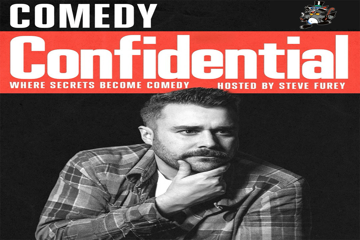 Comedy Confidential featuring Steve Furey & more!