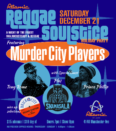 Reggae Soulstice Holiday Party ft. Murder City Players, Tony Rome, Prince Phillip, Skamasala at Atomic – St. Louis, MO