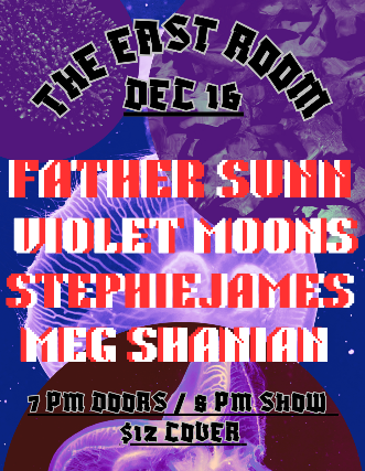 Stephie James / Father Sunn / Violet Moons / Meg Shanian at The East Room – Nashville, TN