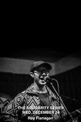 Ray Flanagan : The Solidarity Series at Treelawn Social Club – Cleveland, OH