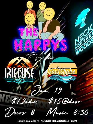 The Happys. Iriefuse. The Soulshake