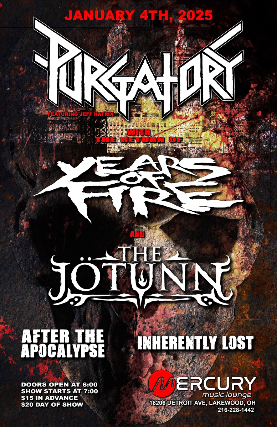 Purgatory, Years of Fire, The Jotunn, After The Apocalypse, Inherently Lost at The Mercury Music Lounge – Lakewood, OH