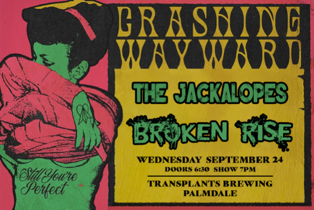 FREE SHOW: CRASHING WAYWARD / THE JACKALOPES / BROKEN RISE